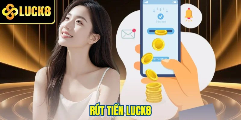 Rút tiền LUCK8